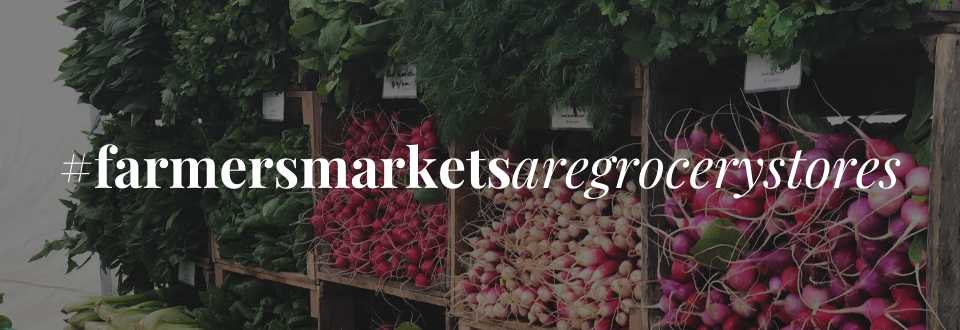 Farmers Markets Are Grocery Stores campaign image